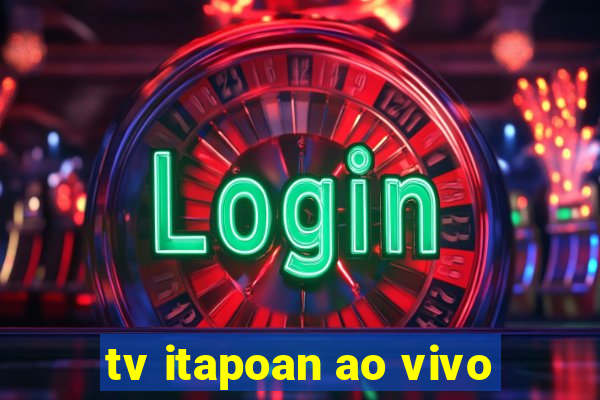 tv itapoan ao vivo